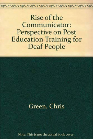 Rise of the Communicator: Perspective on Post Education Training for Deaf People
