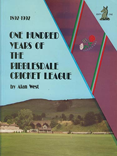 One Hundred Years of the Ribblesdale Cricket League, 1892-1992
