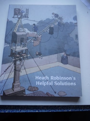 Heath Robinson's Helpful Solutions