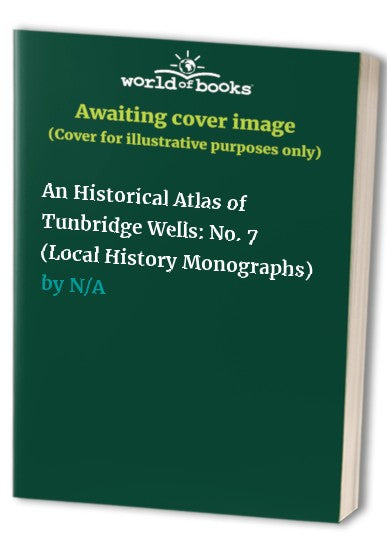 An Historical Atlas of Tunbridge Wells
