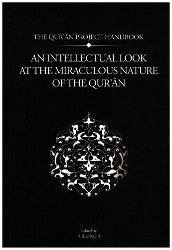 An Intellectual Look at the Miraculous Nature of the Qur'an