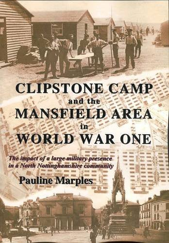 Clipstone Camp and the Mansfield Area in World War One