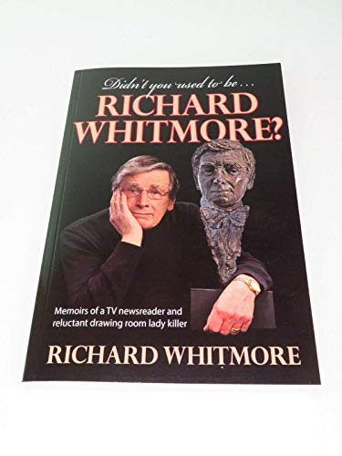 Didn't You Used to Be Richard Whitmore