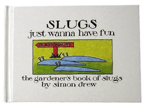 Slugs Just Wanna Have Fun