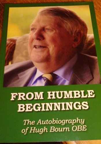 From Humble Beginnings - The Autobiography of Hugh Bourn OBE - SIGNED COPY