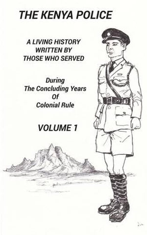 The Kenya Police a Living History