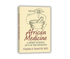 African Medicine: A Spirit Science Out of the Shadows 