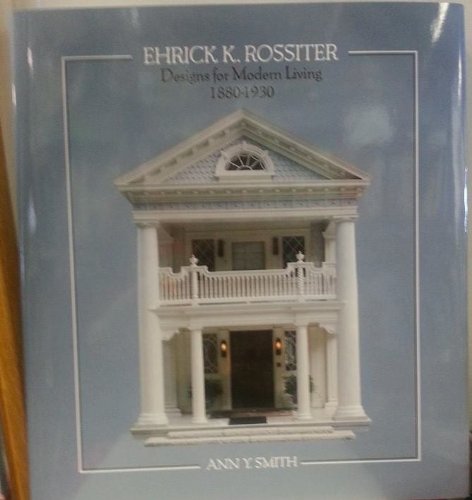 Ehrick K. Rossiter Designs for Modern Living 1880-1930