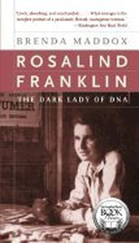 Rosalind Franklin - The Dark Lady Of Dna