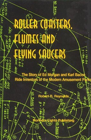 Roller Coasters, Flumes and Flying Saucers
