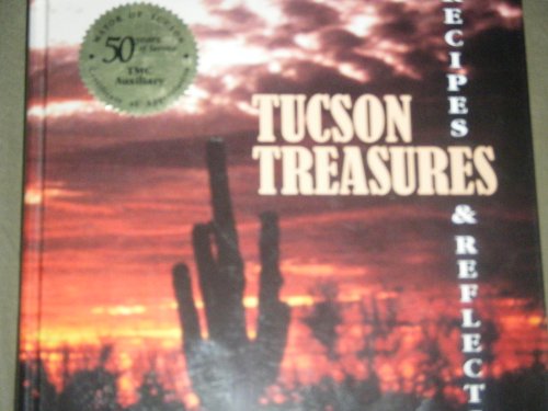 Tucson Treasures: Recipes and Reflections