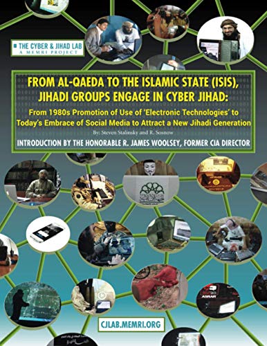 From Al-Qaeda to the Islamic State (ISIS), Jihadi Groups Engage in Cyber Jihad