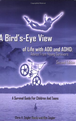 A Bird's-Eye View of Life with ADD and ADHD: Advice from Young ...