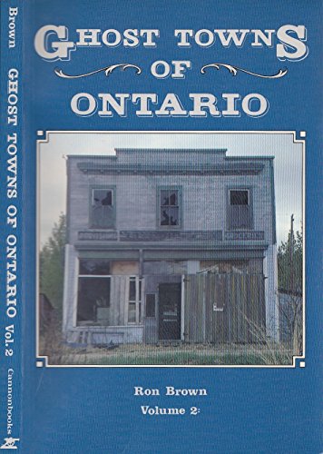 Ghost Towns of Ontario (Volume 2)
