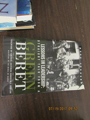 Lessons In Leadership: Straight Talk From a Green Beret