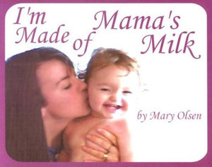Im Made of Mamas Milk 