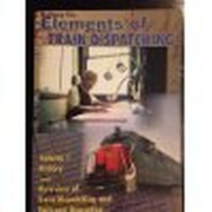 Title: Elements of Train Dispatching Volume 1