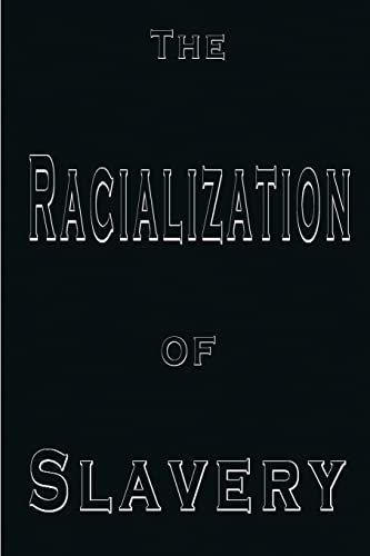 The Racialization of Slavery