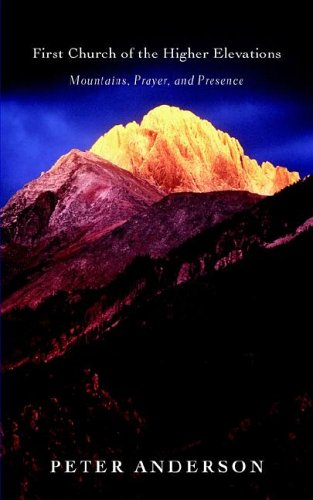 First Church of the Higher Elevations: Mountains, Prayer, and Presence