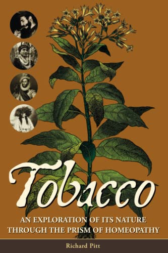 Tobacco: An Exploration of its Nature Through The Prism of Homeopathy