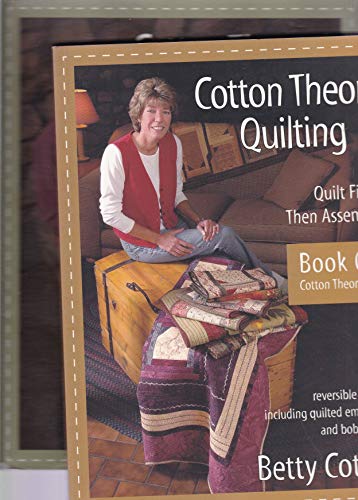 Cotton Theory Quilting: Quilt First - Then Assemble (Cotton Theory Series)