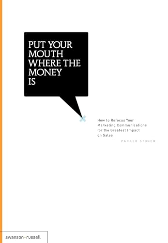 Put Your Mouth Where the Money Is