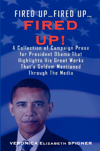 Fired Up...Fired Up....Fired Up! a Collection of Campaign Prose for Pr cover art