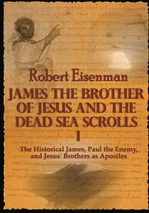 James the Brother of Jesus and the Dead Sea Scrolls I 