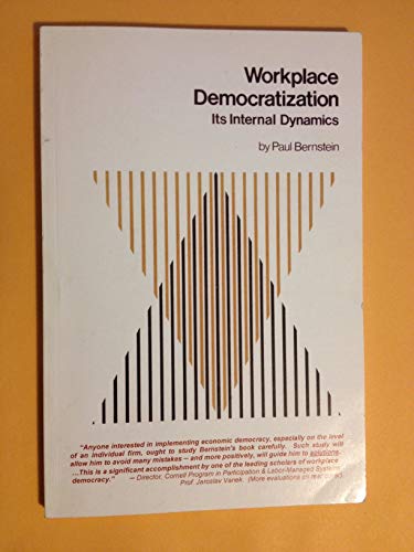 Workplace Democratization: Its Internal Dynamics