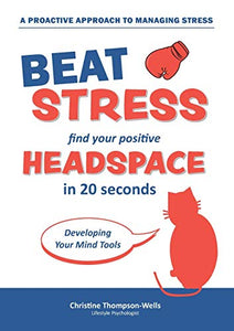 How To Beat Stress - Find Your Positive Head Space 