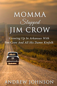 Momma Slapped Jim Crow 