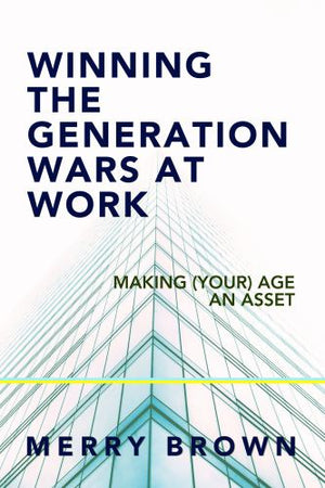 Winning the Generations Wars at Work