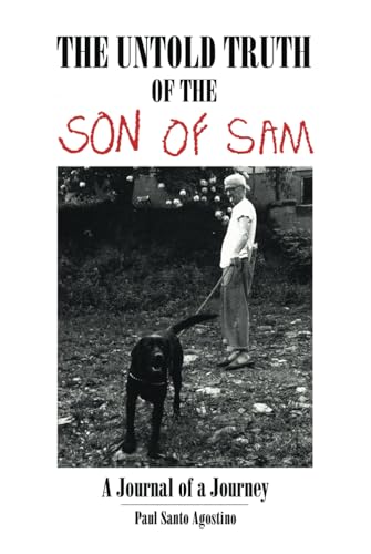 THE UNTOLD TRUTH OF THE SON OF SAM: A Journal of a Journey
