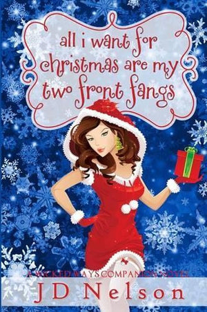 All I Want For Christmas Are My Two Front Fangs