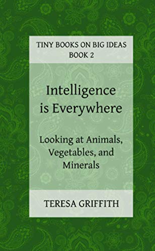 Intelligence is Everywhere - Looking at Animals, Vegetables, and Miner cover art