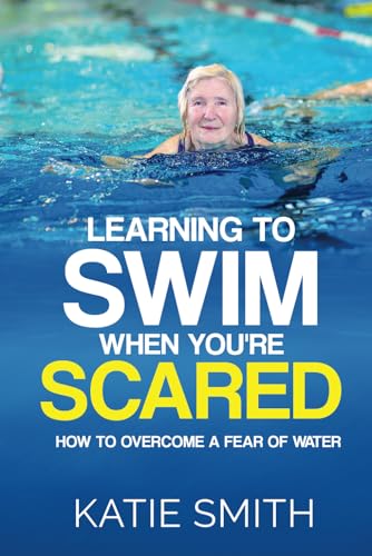 Learning To Swim When You're Scared