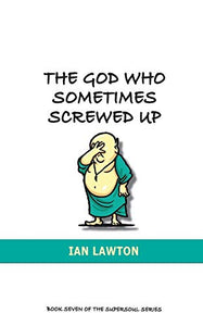 The God Who Sometimes Screwed Up 