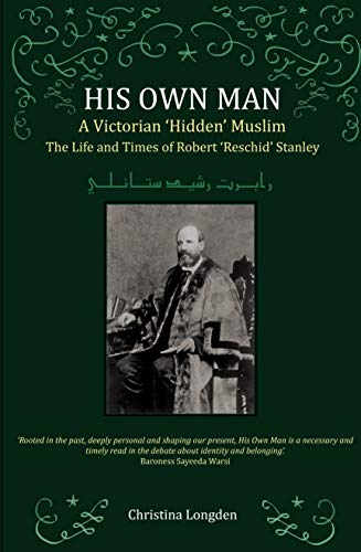 His Own Man - A Victorian 'Hidden' Muslim