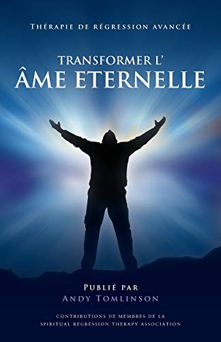 Transformer l'ame Eternelle - Therapie de regression avancee cover art