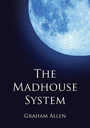 The Madhouse System