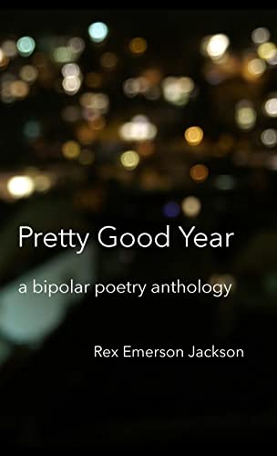Pretty Good Year - A Bipolar Poetry Anthology cover art