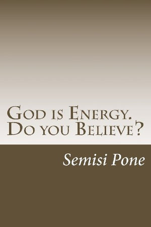 God is Energy. Do you Believe?
