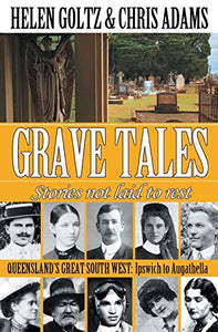 Grave Tales: Queensland's Great South West 