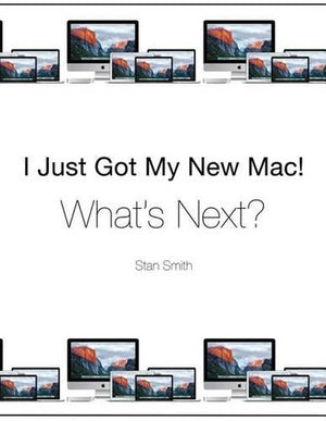 I Just Got My New Mac! What's Next?