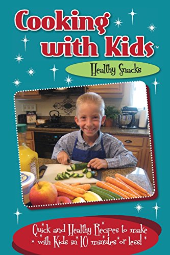 Cooking with Kids Healthy Snacks (Color Interior)