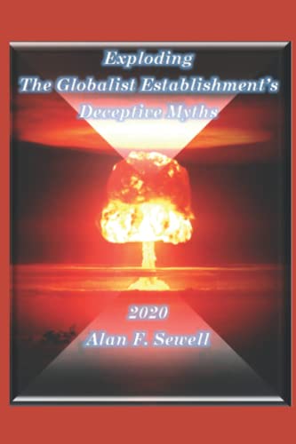 Exploding the Globalist Establishment's Deceptive Myths