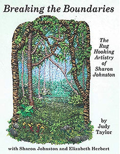 Breaking the Boundaries- The Rug Hooking Artistry of Sharon Johnston 
