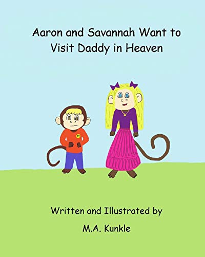 Aaron and Savannah Want to Visit Daddy in Heaven cover art