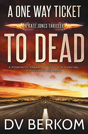 A One Way Ticket to Dead