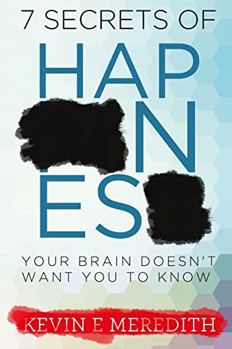 7 Secrets of Happiness Your Brain Doesn't Want You to Know cover art